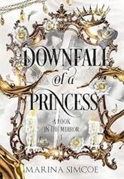 Downfall of a Princess (Marina Simcoe)