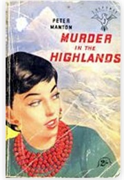Murder in the Highlands (John Creasey as Peter Manton)