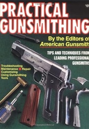 Practical Gunsmithing (American Gunsmith)