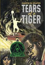 Tears of a Tiger (Sharon Draper)