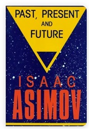 Past, Present, and Future (Isaac Asimov)