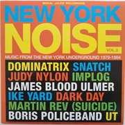 New York Noise Vol. 3: Music From the New York Underground 1977-1984 - Various Artists