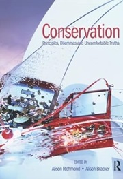 Conservation: Principles, Dilemmas and Uncomfortable Truths (Alison Richmond)