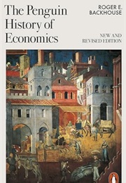 The Penguin History of Economics (Roger E Backhouse)