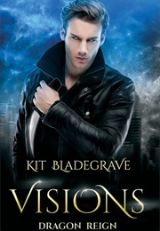 Visions (Kit Bladegrave)