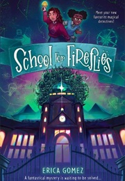 School for Fireflies (Erica Gomez)