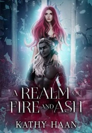 A Realm of Fire and Ash (Kathy Haan)