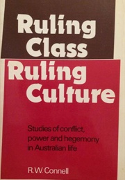 Studies of Conflict, Power & Hegemony in Australian Life (R.W. Connell)