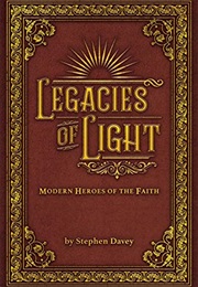 Legacies of Light Volume 1: Modern Heroes of the Christian Faith (Stephen Davey)
