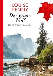 Der Graue Wolf / Fall Für Gamache #19 (Louise Penny)