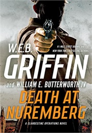 Clandestine Operations Book IV: Death at Nuremberg (W.E.B. Griffin)