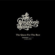 The Polyphonic Spree: The Quest for the Rest