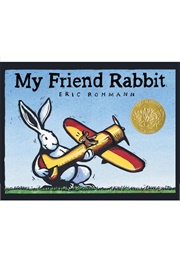 My Friend Rabbit (Eric Rohmann)