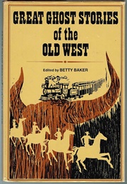 Great Ghost Stories of the Old West (Betty Baker)