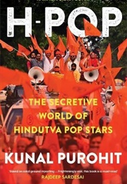 H-Pop: The Secretive World of Hindutva Pop Stars (Kunal Purohit)