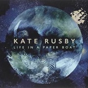 Kate Rusby - Life in a Paper Boat