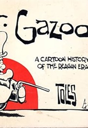 Mr. Gazoo a Cartoon History of the Reagan Era (Toles)
