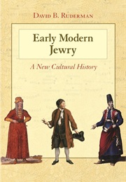 Early Modern Jewry: A New Cultural History (David N. Ruderman)