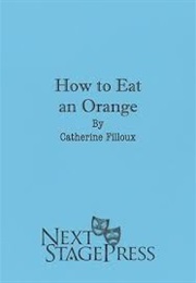 How to Eat an Orange (Pilloux, Catherine)