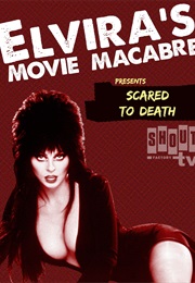 Elvira's Movie Macabre Scared to Death (2010)