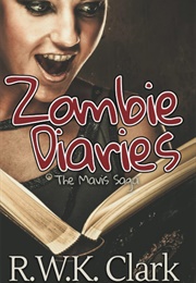 Zombie Diaries: The Mavis Saga (R.W.K. Clark)