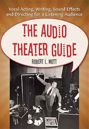 The Audio Theater Guide (Robert L. Mott)