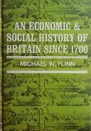 An Economic & Social History of Britain Since 1700 (Flinn, Michael W.)