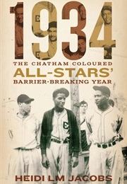 1934: The Chatham Coloured All-Stars' Barrier-Breaking Year (Heidi L.M. Jacobs)