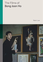 The Films of Bong Joon Ho (Nam Lee)