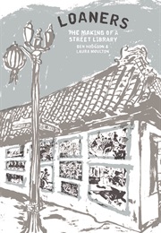 Loaners: The Making of a Street Library (Ben Hodgson)