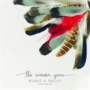 The Wonder Years - Burst & Decay (Volume III)
