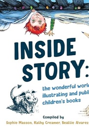 Inside Story: Publishing Children's Books (Sophie Masson; Kathy Creamer; Beattie Alvarez; Pet)