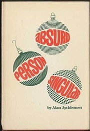 Absurd Person Singular (Ayckbourn, Alan)