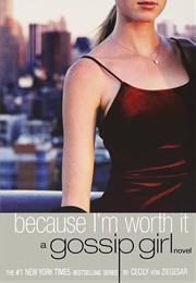 Because I'm Worth It (Cecily Von Ziegesar)