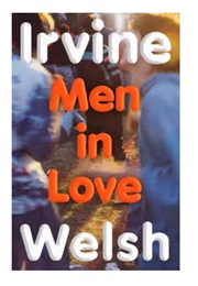 Men in Love (Irvine Welsh)