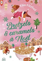 Bretzels Et Caramels À Noël (Ena Fitzbel)