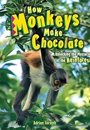 How Monkeys Make Chocolate (Forsyth)