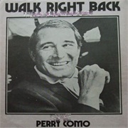 Walk Right Back .. Perry Como