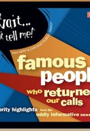 Wait Wait...Don't Tell Me!  Famous People Who Returned Our Calls (Peter Sagal)