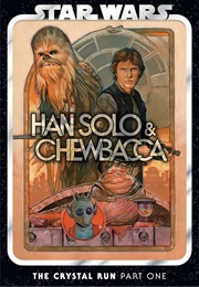 Star Wars: Han Solo & Chewbacca, Vol. 1: The Crystal Run (Marc Guggenheim)