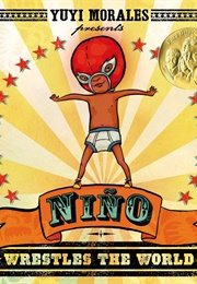 Niño Wrestles the World (Yuyi Morales)