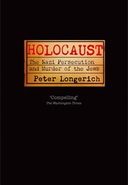 Holocaust: The Nazi Persecution and Murder of the Jews (Peter Longerich)