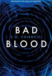 Bad Blood (E.O. Chirovici)