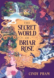 The Secret World of Briar Rose (Cindy Pham)