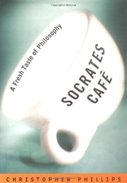 Socrates Cafe (Christopher Phillips)