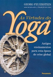 As Virtudes Do Yoga (Georg Feuerstein)