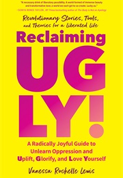 Reclaiming UGLY! (Vanessa Rochelle Lewis)