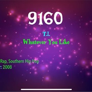 #9767 Whatever You Like by T.I