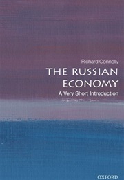 The Russian Economy: A Very Short Introduction (Richard Connolly)