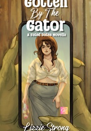 Gotten by the Gator (Lizzie Strong)